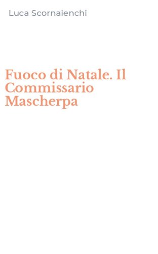 Fuoco di Natale. Il Commissario Mascherpa