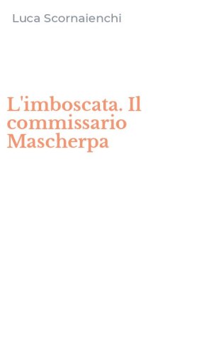 L'imboscata. Il commissario Mascherpa