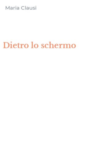 Dietro lo schermo