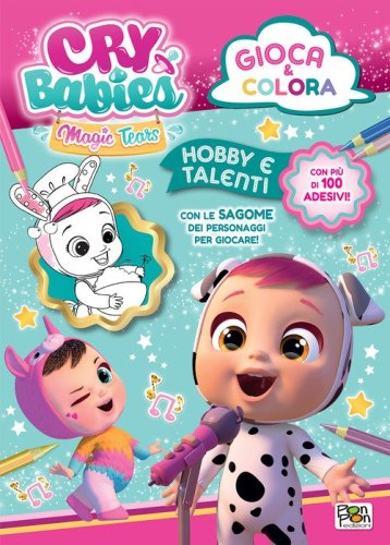Hobby e talenti. Cry Babies. Gioca e colora. Con adesivi