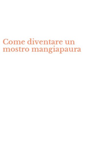 Come diventare un mostro mangiapaura