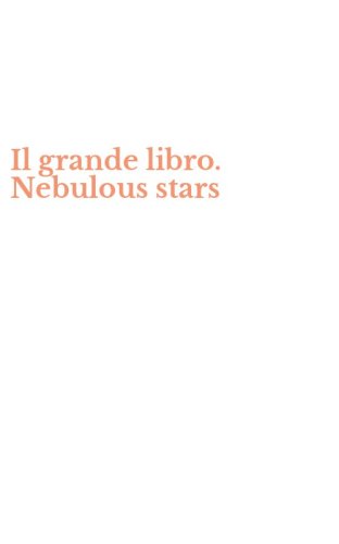 Il grande libro. Nebulous stars