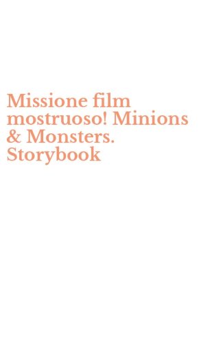 Missione film mostruoso! Minions & Monsters. Storybook