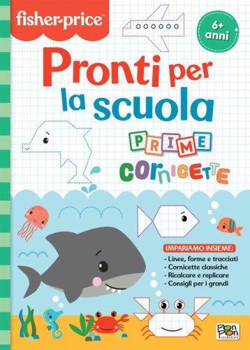 Prime cornicette. Pronti per la scuola. Fisher price