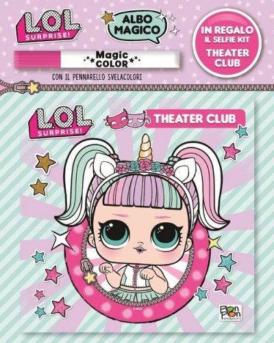 Theatre club. L.O.L surprise! Albo magico