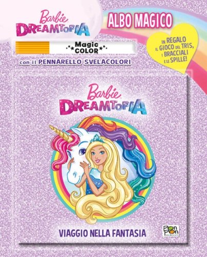 Viaggio nella fantasia. Barbie. Albo magico