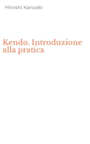 Kendo. Introduzione alla pratica