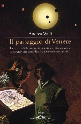 Il passaggio di Venere. La nascita della comunit&agrave; scientifica internazionale attraverso una straordinaria avventura astronomica