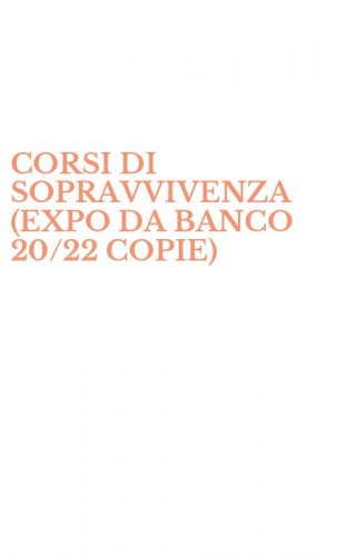 CORSI DI SOPRAVVIVENZA (EXPO DA BANCO 20/22 COPIE)