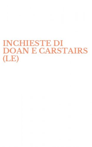 INCHIESTE DI DOAN E CARSTAIRS (LE)