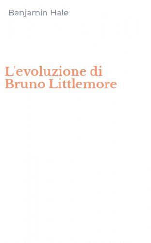 L'evoluzione di Bruno Littlemore