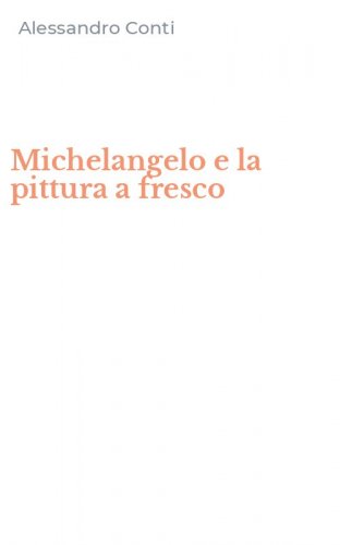 Michelangelo e la pittura a fresco