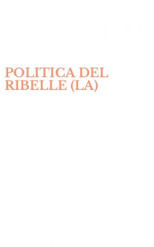 POLITICA DEL RIBELLE (LA)