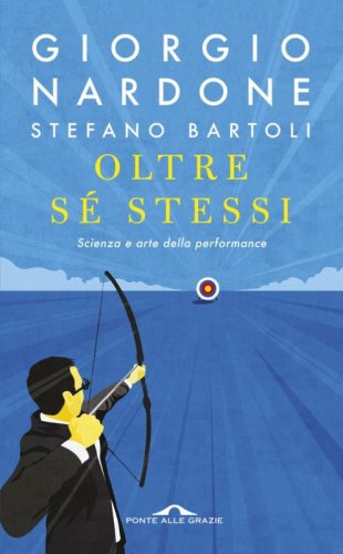 Oltre s&eacute; stessi. Scienza e arte della performance