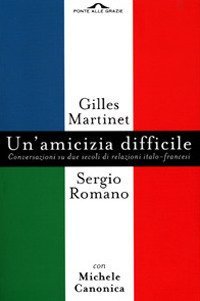 Un'amicizia difficile. Conversazione su due secoli di relazioni italo-francesi