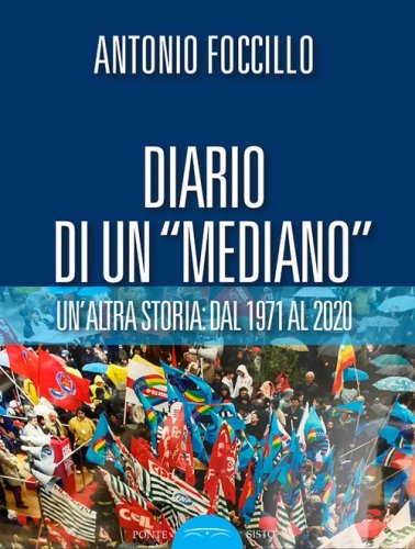 Diario di un &laquo;Mediano&raquo;. Un'altra storia: dal 1971 al 2020