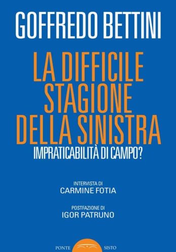 La difficile stagione della sinistra. Impraticabilit&agrave; di campo?