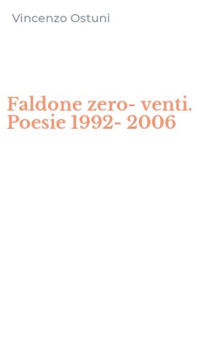 Faldone zero-venti. Poesie 1992-2006