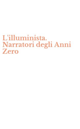 L'illuminista. Narratori degli Anni Zero