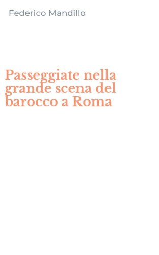 Passeggiate nella grande scena del barocco a Roma