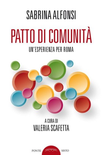 Patto di comunit&agrave;. Un'esperienza per Roma