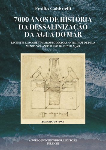 7000 anos de hist&oacute;ria da dessaliniza&ccedil;&atilde;o da &aacute;gua do mar. Recentes descobertas arqueol&oacute;gicas antecipam de pelo menos 5000 anos o uso da destila&ccedil;&atilde;o