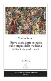 Breve storia antropologica sulle origini della medicina. Mali antichi e antichi rimedi