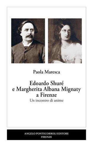 Edoardo Shur&eacute; e Margherita Albana Mignaty a Firenze. Un incontro di anime