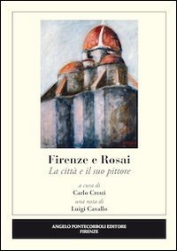 Firenze e Rosai. La citt&agrave; e il suo pittore