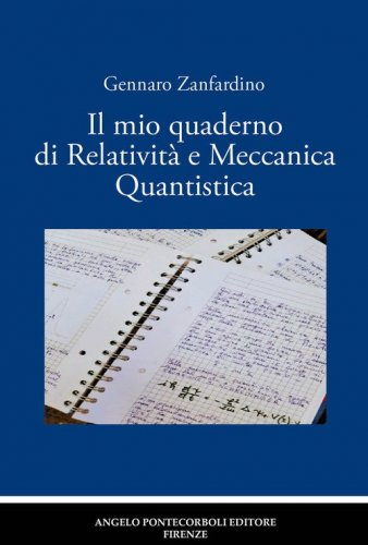 Il mio quaderno di relativit&agrave; e meccanica quantistica