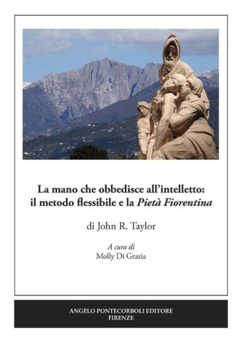 La mano che obbedisce all'intelletto: il metodo flessibile e la Piet&agrave; Fiorentina