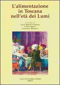 L'alimentazione in Toscana nell'et&agrave; dei Lumi