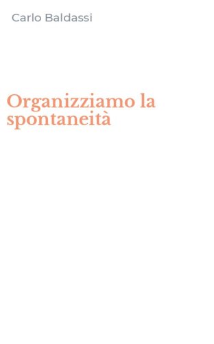 Organizziamo la spontaneit&agrave;