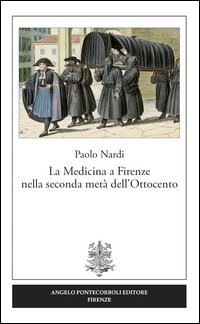 La medicina a Firenze nella seconda met&agrave; dell'Ottocento
