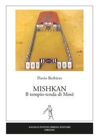Mishkan. Il tempio-tenda di Mos&egrave;