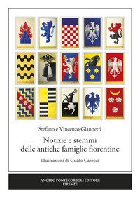 Notizie e stemmi delle antiche famiglie fiorentine