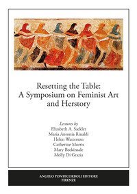 RESETTING THE TABLE: A SYMPOSIUM ON FEMINIST ART AND HERSTORY