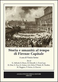 Storia e umanit&agrave; al tempo di Firenze capitale