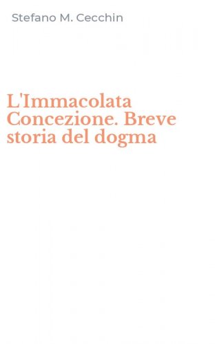 L'Immacolata Concezione. Breve storia del dogma