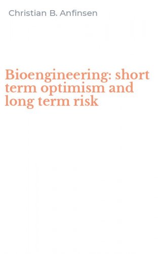 Bioengineering: short term optimism and long term risk