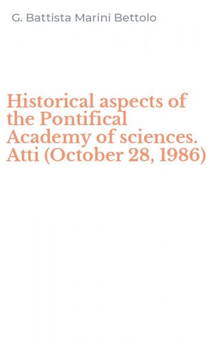 Historical aspects of the Pontifical Academy of sciences. Atti (October 28, 1986)