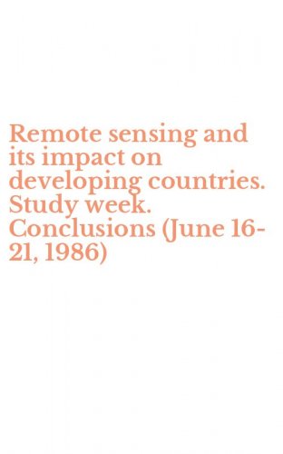 Remote sensing and its impact on developing countries. Study week. Conclusions (June 16-21, 1986)