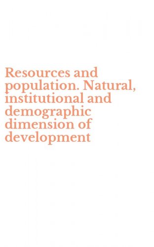 Resources and population. Natural, institutional and demographic dimension of development