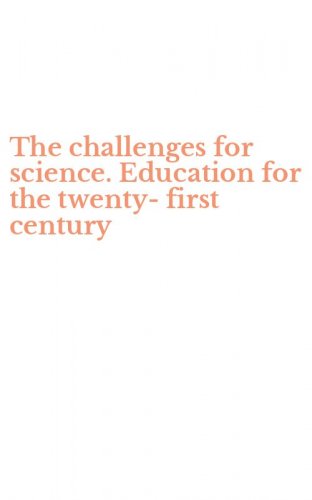 The challenges for science. Education for the twenty-first century