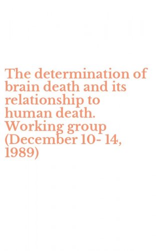 The determination of brain death and its relationship to human death. Working group (December 10-14, 1989)