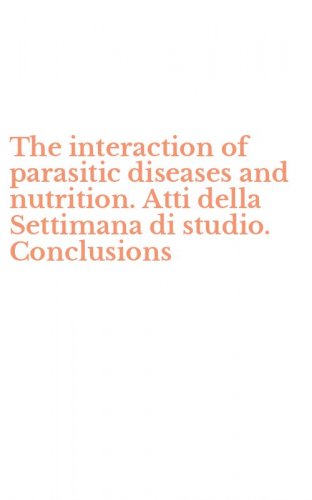 The interaction of parasitic diseases and nutrition. Atti della Settimana di studio. Conclusions