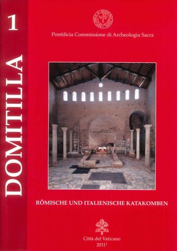 Die Domitilla-Katakombe und die Basilika der M&auml;rtyrer Nereus und Achilleus