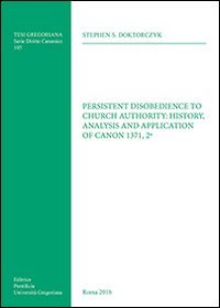 Persistent disobedience to Church authority: history, analysis and application of canon 1371, 2&ordm;