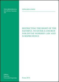 Restricting the right of the faithful to enter a church for divine worship: law and jurisprudence