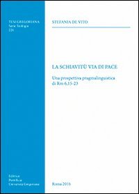 La schiavit&ugrave; via di pace. Una prospettiva pragmalinguistica di Rm 6,15-23